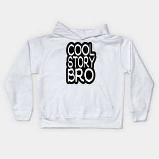 COOL STORY BRO Kids Hoodie